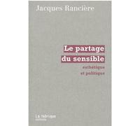 Le Partage du Sensible Jacques Rancière (Auteur)