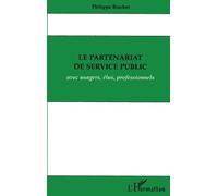 Le Partenariat De Service Public - Avec Usagers, Élus Et Professionnels