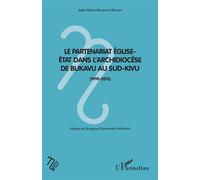 Le partenariat Eglise-Etat dans l'archidiocèse de Bukavu au Sud-Kivu (1990-2012) - Jean-Pierre Muhingisa Musoda - L'harmattan - broché - Essai