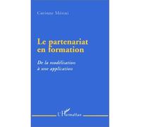 Le partenariat en formation - De la modélisation à une application - Corinne Merini - L'harmattan - Livre