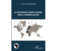 Le partenariat Europe-Afrique dans la mondialisation - Emmanuel Nkunzumwami - L'harmattan - broché - Essai