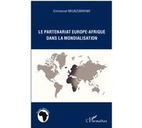 Le partenariat Europe-Afrique dans la mondialisation - Emmanuel Nkunzumwami - L'harmattan - broché - Essai