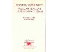 Le Parti communiste français pendant l'entre-deux-guerres - - RACINE/BODIN - Presses De Sciences Po - Livre