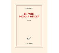 Le parti d'Edgar Winger - Patrice Jean - Gallimard - broché - Roman