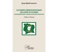 Le Parti démocratique de Côte d'Ivoire Jean-Noël Loucou (Auteur)