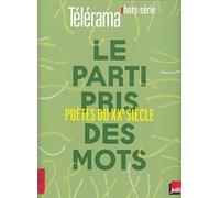 Télérama Hors-Série - Le Parti Pris Des Mots - Poètes Du Xxe Siècle