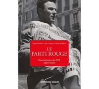 Le Parti Rouge - Une Histoire Du Pcf 1920-2020