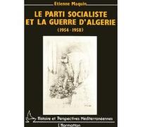 Le parti socialiste et la guerre d'Algérie La fin de la vieille maison (1954-1958) - Etienne Maquin - L'harmattan - broché - Essai