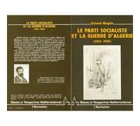 Le parti socialiste et la guerre d'Algérie Etienne Maquin (Auteur)