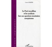 Le Parti travailliste et les syndicats face aux questions monétaires européennes Carine Berberi (Auteur)