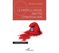 Le particularisme, abattre l’universalisme