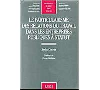Le Particularisme Des Relations Du Travail Dans Les Entreprises Publiques À Statut