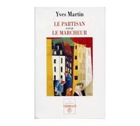 Le partisan/Le marcheur - Yves Martin - Table ronde - Poche - Livre