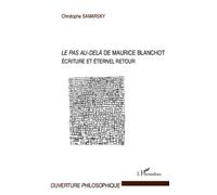 Le Pas Au-Delà De Maurice Blanchot - Ecriture Et Éternel Retour