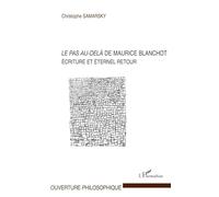 Le Pas Au-Delà De Maurice Blanchot - Ecriture Et Éternel Retour