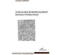 Le pas au-delà de Maurice Blanchot - Écriture et éternel retour - L'Harmattan