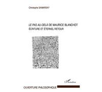 Le pas au-delà de Maurice Blanchot - Écriture et éternel retour - L'Harmattan