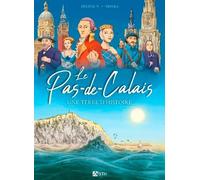 Le Pas-De-Calais Une Terre D'Histoire