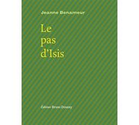 Le pas d'Isis - Jeanne Benameur - Doucey Bruno - broché - Poésie