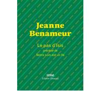 Le pas d'Isis - Précédé de : Notre nom est une île - Jeanne Benameur - Doucey Bruno - Poche - Poésie