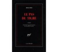 Rolo Diez – Le pas du tigre – Traduit par Alexandra Carrasco – Gallimard – Broché