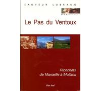 Le Pas du Ventoux: Ricochets de Marseille à Mollans