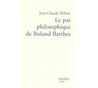 Le pas philosophique de Roland Barthes Jean-Claude Milner (Auteur)