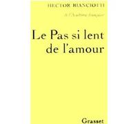Le pas si lent de l'amour Hector Bianciotti (Auteur)
