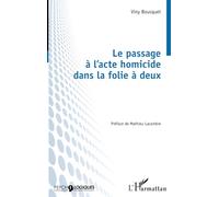 Le passage à l’acte homicide dans la folie à deux