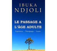 Le Passage à l'âge adulte: Expériences - Témoignages - Leçons