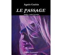 Le Passage - Agnès Guérin - Beaurepaire Eds - broché - Roman