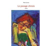 Le passage chinois roman - Marie Larrey - L'harmattan - broché - Roman