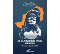 Le Passage De La Croisière Noire Au Niger - Novembre-Décembre 1924