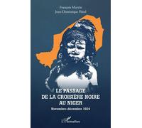 Le Passage De La Croisière Noire Au Niger - Novembre-Décembre 1924