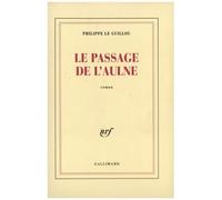Le Passage de l'Aulne - Philippe Le Guillou - Gallimard - broché - Roman