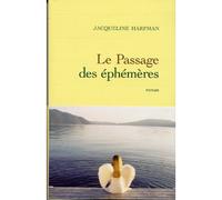 Le passage des éphémères - Jacqueline Harpman - Grasset - broché - Roman