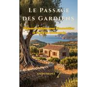 Le Passage des Gardiens: Manuel éthique pour l'immobilier et la vie en autonomie