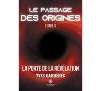 Le passage des origines: Tome II - La porte de la révélation