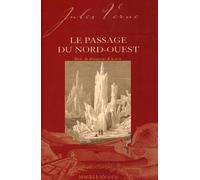 Le passage du Nord-Ouest Récit, les découvreurs de la terre - Jules Verne - Magellan Et Cie - broché - Récit