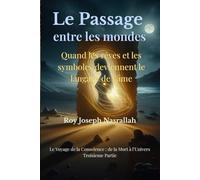 Le passage entre les mondes: Quand les rêves et les symboles deviennent le langage de l’âme