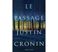 Le Passage - Justin Cronin - Robert Laffont - broché - Roman