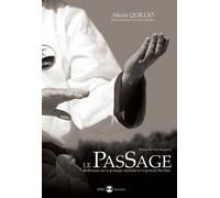 Le Passage - Réflexions Sur La Pratique Martiale Et L'esprit Du Wu Dao