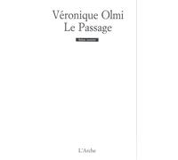 Le Passage - Véronique Olmi - Arche - broché - Théâtre