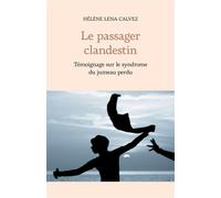 Le passager clandestin Témoignage sur le syndrome du jumeau perdu - Hélène Lena Calvez - Librinova - broché - Témoignage