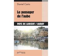 Le passager de l’aube - Daniel Cario - Du Palemon Eds - Poche - Roman