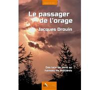 Le passager de l'orage Des lacs de Vens au hameau de Mollières - Jacques Drouin - Baie Des Anges - broché - Roman