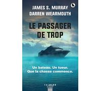 James S. Murray – Le Passager de trop – Roman – Éditions Calmann-Lévy – broché