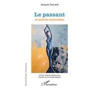 Le passant Et autres nouvelles - Jacques Taurand - L'harmattan - broché - Nouvelles