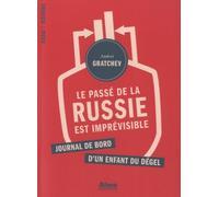 Le Passé De La Russie Est Imprévisible - Journal De Bord D'un Enfant Du Dégel
