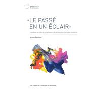 Le Passé En Un Éclair - Pédagogie De L'aura, De La Nostalgie Et De La Révolution Chez Walter Benjamin
